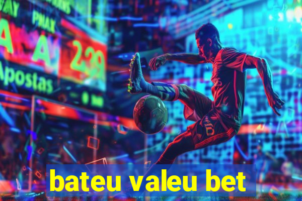 bateu valeu bet